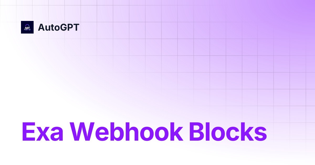 Exa Webhook Blocks | Integrations | AutoGPT